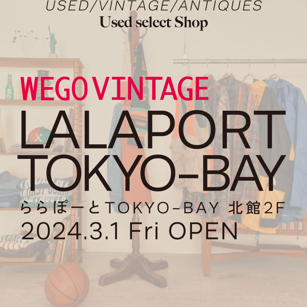 WEGO VINTAGE ららぽーとTOKYO-BAY店 3月1日(金) NEW OPEN – WEGO