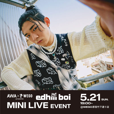 AWA×WEGO presents『edhiii boi ミニライブイベント』が5/21(日)に開催!